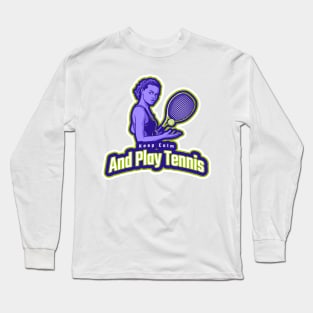 Keep Calm and Play Tennis Long Sleeve T-Shirt